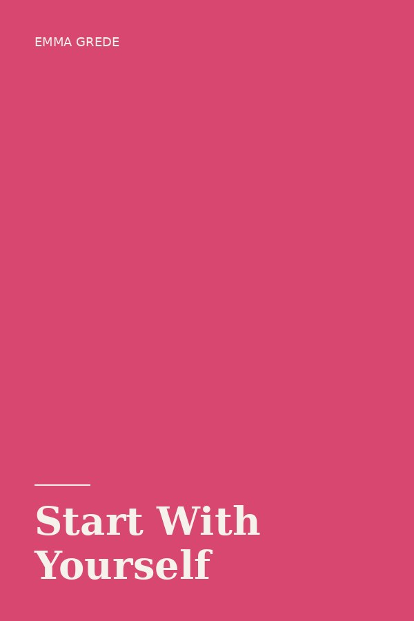 Start With Yourself by Emma Grede.